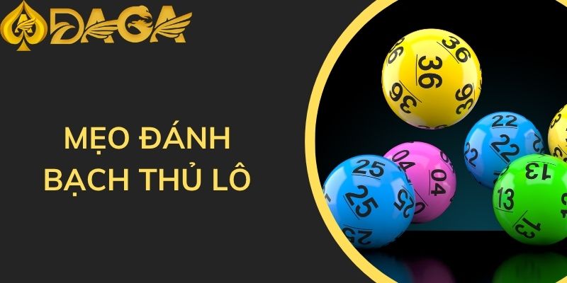 Mẹo đánh bạch thủ lô