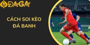 Cách soi kèo đá banh